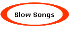 Slow Songs